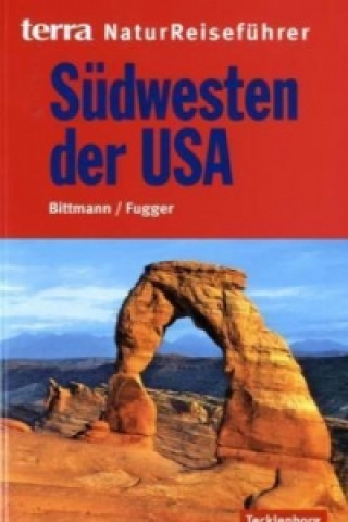 Carte terra NaturReiseführer Südwesten der USA Wolfgang Bittmann