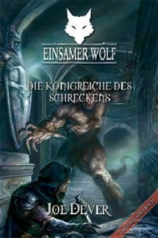 Könyv Einsamer Wolf 06 - Die Königreiche des Schrecken Joe Dever
