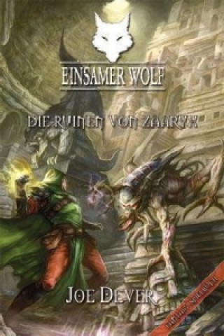 Kniha Einsamer Wolf 09 - Die Ruinen von Zaaryx Joe Dever