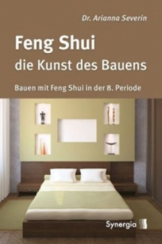 Knjiga Feng Shui - die Kunst des Bauens Arianna Severin