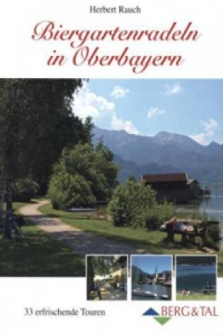 Livre Biergartenradeln in Oberbayern Herbert Rauch