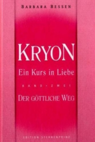 Könyv Kryon - Ein Kurs in Liebe. Bd.2 Barbara Bessen