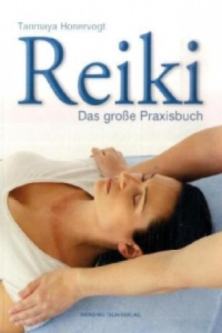 Kniha Reiki - Das große Praxisbuch Tanmaya Honervogt