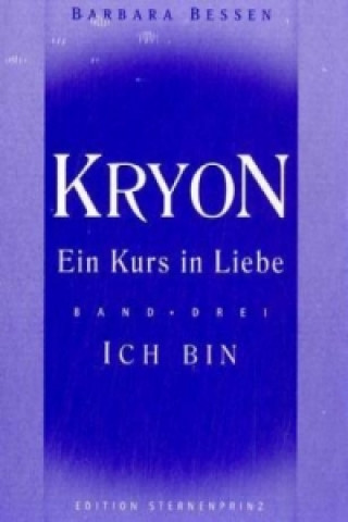 Knjiga Kryon - Ein Kurs in Liebe. Bd.3 Barbara Bessen