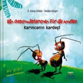 Könyv EIN GESCHWISTERCHEN FÜR DIE AMEISE/Deutsch-Türkisch. Karincanin kardesi Z.S. Dölek