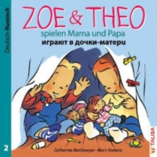 Könyv ZOE & THEO spielen Mama und Papa (D-Russisch), 3 Teile Catherine Metzmeyer