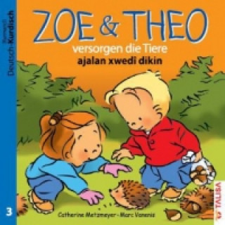 Buch ZOE & THEO versorgen die Tiere (D-Kurdisch), 3 Teile. Zoe & Theo ajalan xwedi dikin Catherine Metzmeyer