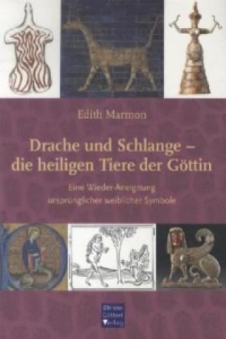 Könyv Drache und Schlange - die heiligen Tiere der Göttin Edith Marmon