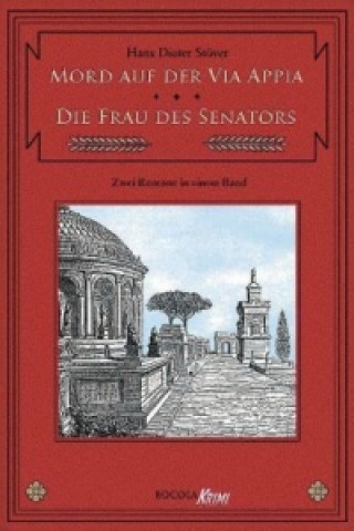 Carte Mord auf der Via Appia / Die Frau des Senators. Die Frau des Senators Hans D. Stöver