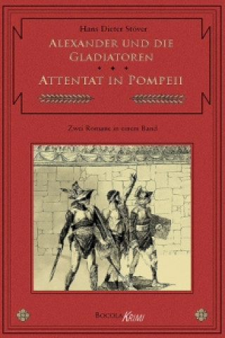 Könyv Alexander und die Gladiatoren. Attentat in Pompeii Hans D. Stöver