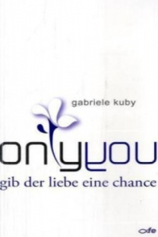 Kniha only you Gabriele Kuby