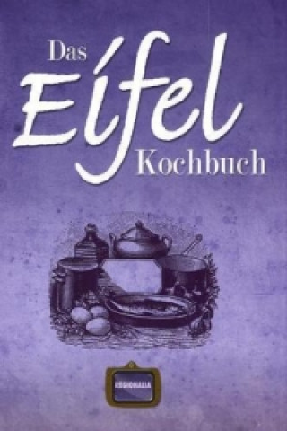 Carte Das Eifel Kochbuch 