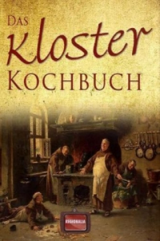 Kniha Das Kloster Kochbuch 