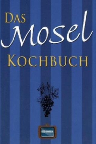 Kniha Das Mosel Kochbuch 