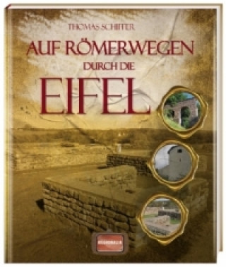 Book Auf Römerwegen durch die Eifel Thomas Schiffer