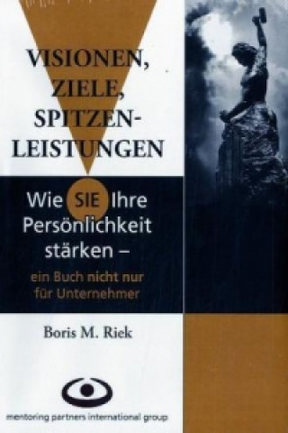 Carte Visionen, Ziele, Spitzenleistungen Boris M. Riek