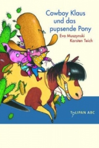 Könyv Cowboy Klaus und das pupsende Pony Eva Muszynski