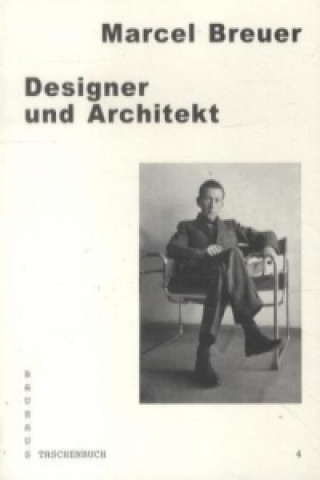 Könyv Designer und Architekt Marcel Breuer