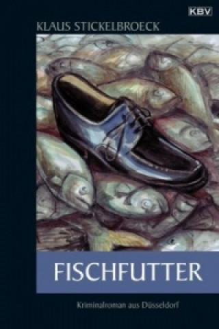 Könyv Fischfutter Klaus Stickelbroeck