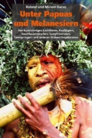 Könyv Unter Papuas und Melanesiern Roland Garve