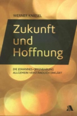 Kniha Zukunft und Hoffnung Werner Kniesel