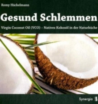 Kniha Gesund Schlemmen Romy Häckelmann