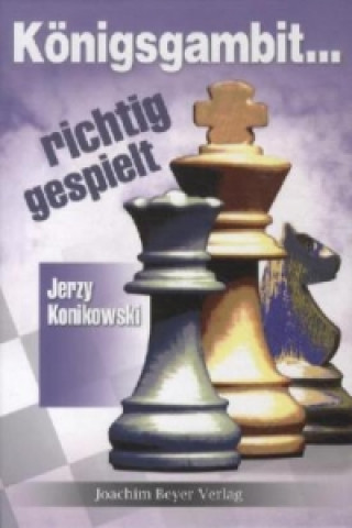 Kniha Königsgambit richtig gespielt Jerzy Konikowski