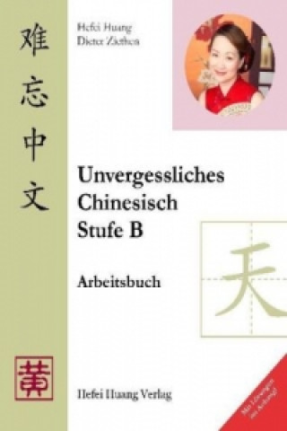 Kniha Unvergessliches Chinesisch, Stufe B Hefei Huang