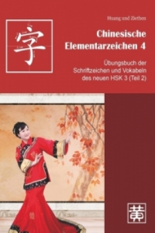 Kniha Übungsbuch der Schriftzeichen und Vokabeln des neuen HSK 3 (Teil 2) Hefei Huang