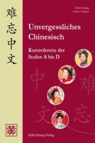 Könyv Unvergessliches Chinesisch Hefei Huang