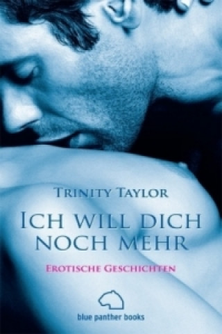 Könyv Ich will dich noch mehr | Erotische Geschichten Trinity Taylor