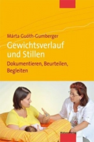 Kniha Gewichtsverlauf und Stillen, m. CD-ROM Marta Guoth-Gumberger