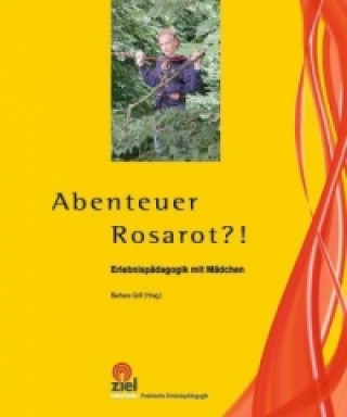 Kniha Abenteuer Rosarot?! Barbara Grill