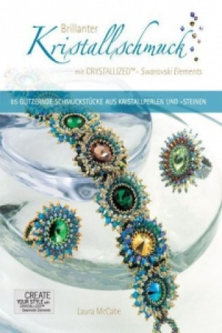 Kniha Brillanter Kristallschmuck mit CRYSTALLIZED(TM) - Swarovski Elements Laura McCabe