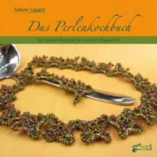 Kniha Das Perlenkochbuch Sabine Lippert