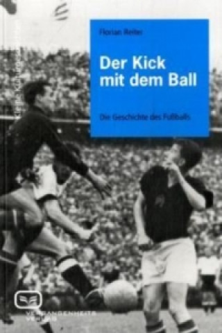 Könyv Der Kick mit dem Ball Florian Reiter
