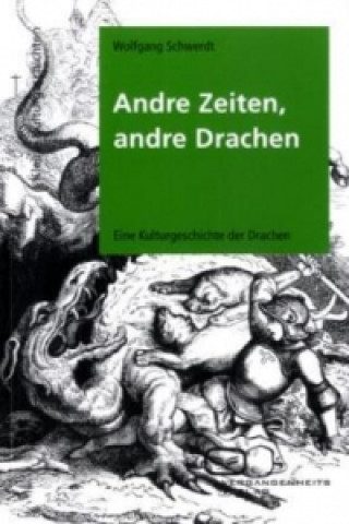 Książka Andre Zeiten, andre Drachen Wolfgang Schwerdt