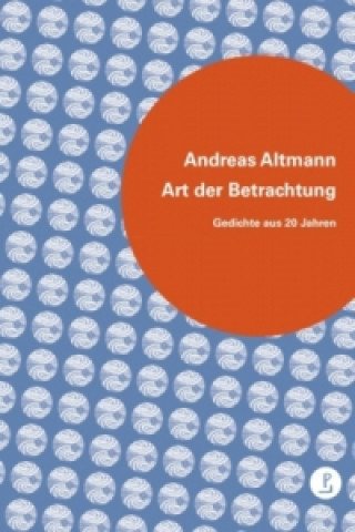 Kniha Art der Betrachtung Andreas Altmann