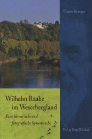 Książka Wilhelm Raabe im Weserbergland Thomas Krueger