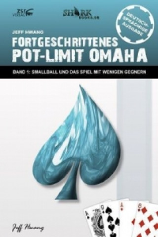 Książka Fortgeschrittenes Pot-Limit Omaha. Bd.1 Jeff Hwang