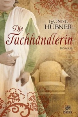 Buch Die Tuchhändlerin Ivonne Hübner