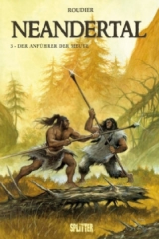 Könyv Neandertal - Der Anführer der Meute Emmanuel Roudier