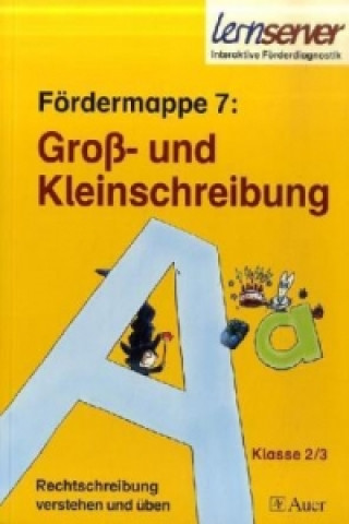 Könyv Lernserver-Fördermappe 7: Groß- und Kleinschreibung Petra Schönweiss