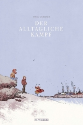 Книга Der Alltägliche Kampf, Gesamtausgabe Manu Larcenet