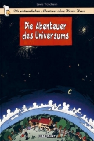 Knjiga Die erstaunlichen Abenteuer ohne Herrn Hase 1 - Die Abenteuer des Universums Lewis Trondheim