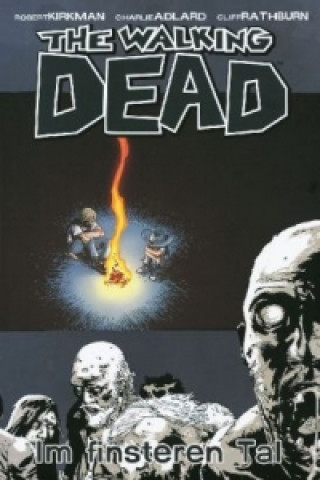 Kniha The Walking Dead - Im finsteren Tal Charlie Adlard
