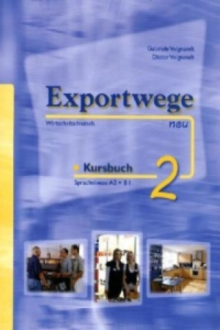 Könyv Exportwege neu 2 - Kursbuch, m. 2 Audio-CD Gabriele Volgnandt
