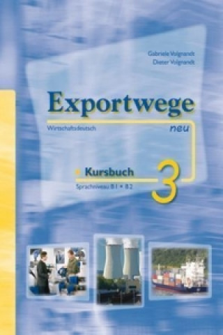 Книга Exportwege neu 3 - Kursbuch, m. 2 Audio-CD Gabriele Volgnandt
