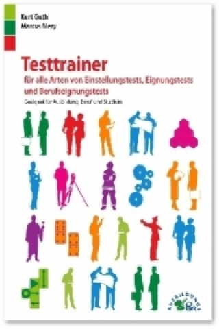 Buch Testtrainer für alle Arten von Einstellungstests, Eignungstests und Berufeignungstests Kurt Guth