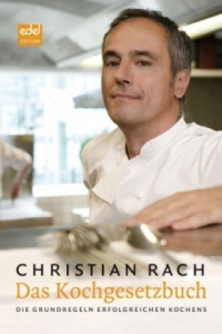 Carte Das Kochgesetzbuch Christian Rach